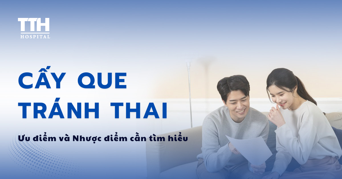 Cấy Que Tránh Thai Tại Nghệ An: Ưu Điểm Và Nhược Điểm Cần Biết